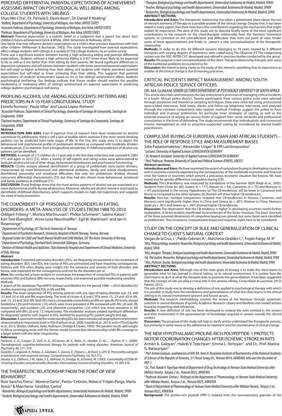 Department of Psychology, University of Michigan, Ann Arbor, UNITED STATES Abstract: Parental expectation is a realistic belief or a judgment that a parent has about their children s future