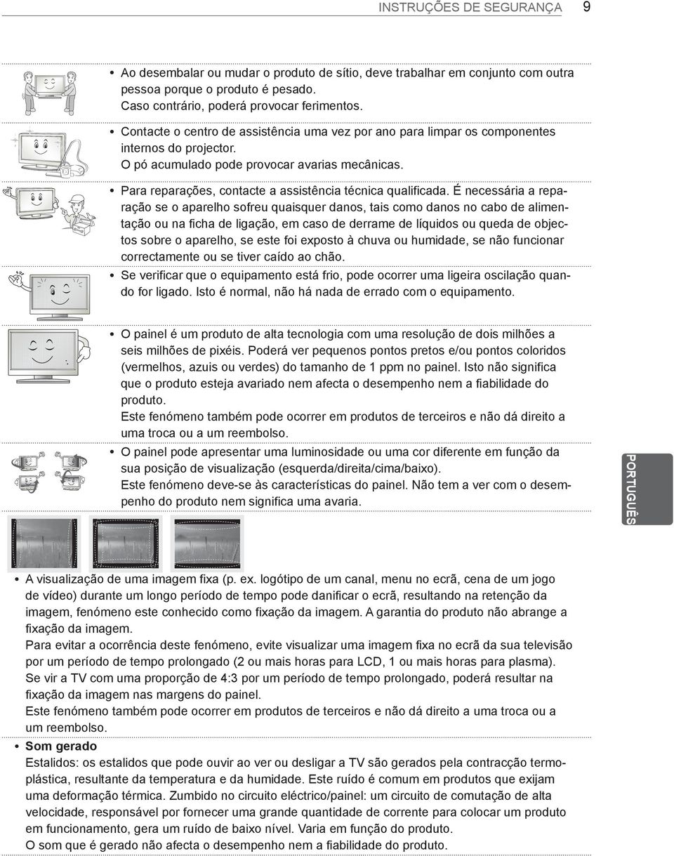 ypara reparações, contacte a assistência técnica qualificada.