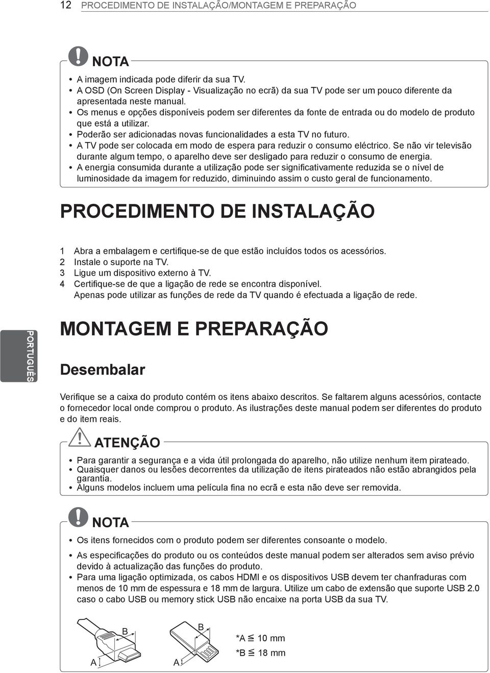 y Os menus e opções disponíveis podem ser diferentes da fonte de entrada ou do modelo de produto que está a utilizar. ypoderão ser adicionadas novas funcionalidades a esta TV no futuro.