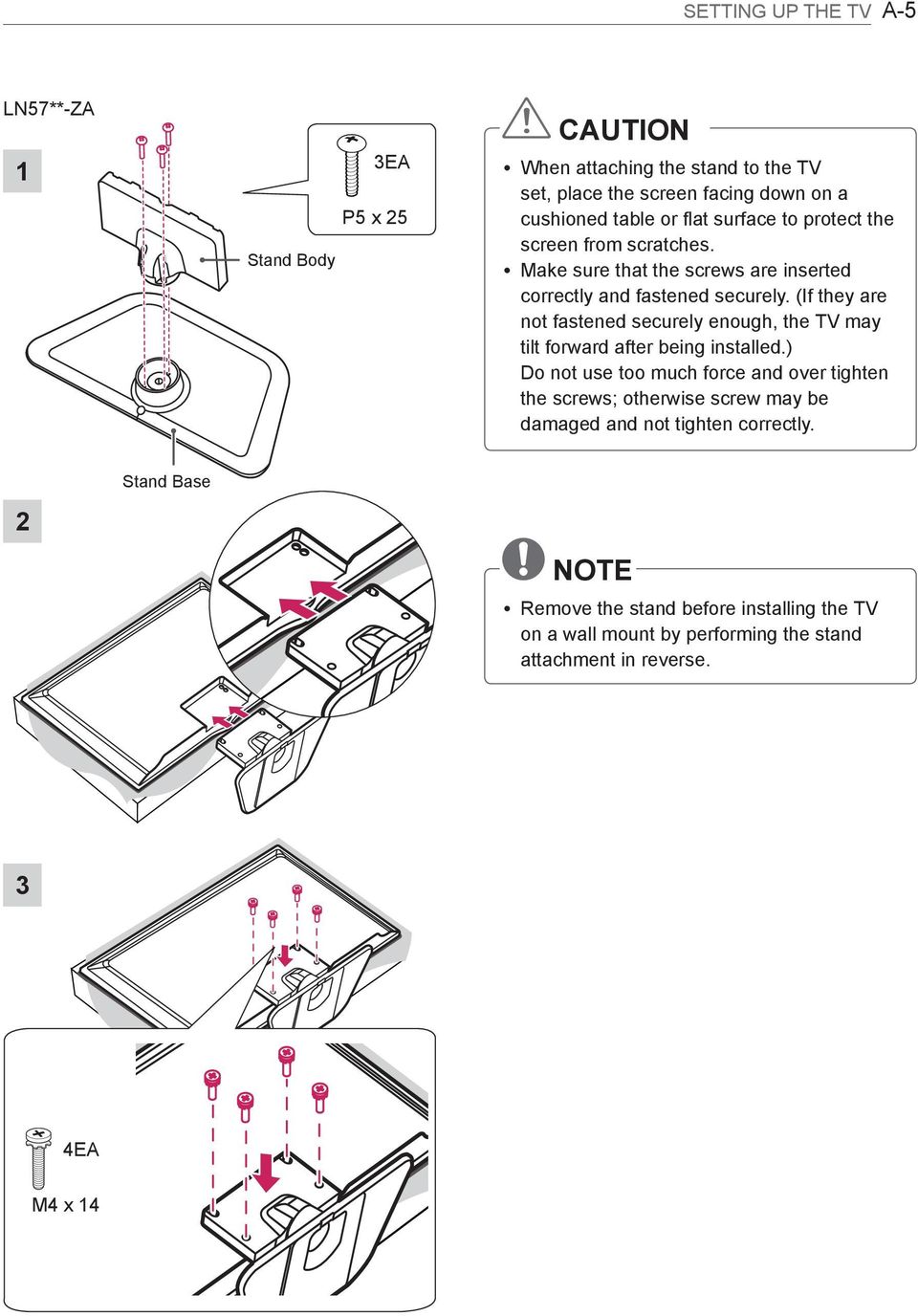 (If they are not fastened securely enough, the TV may tilt forward after being installed.