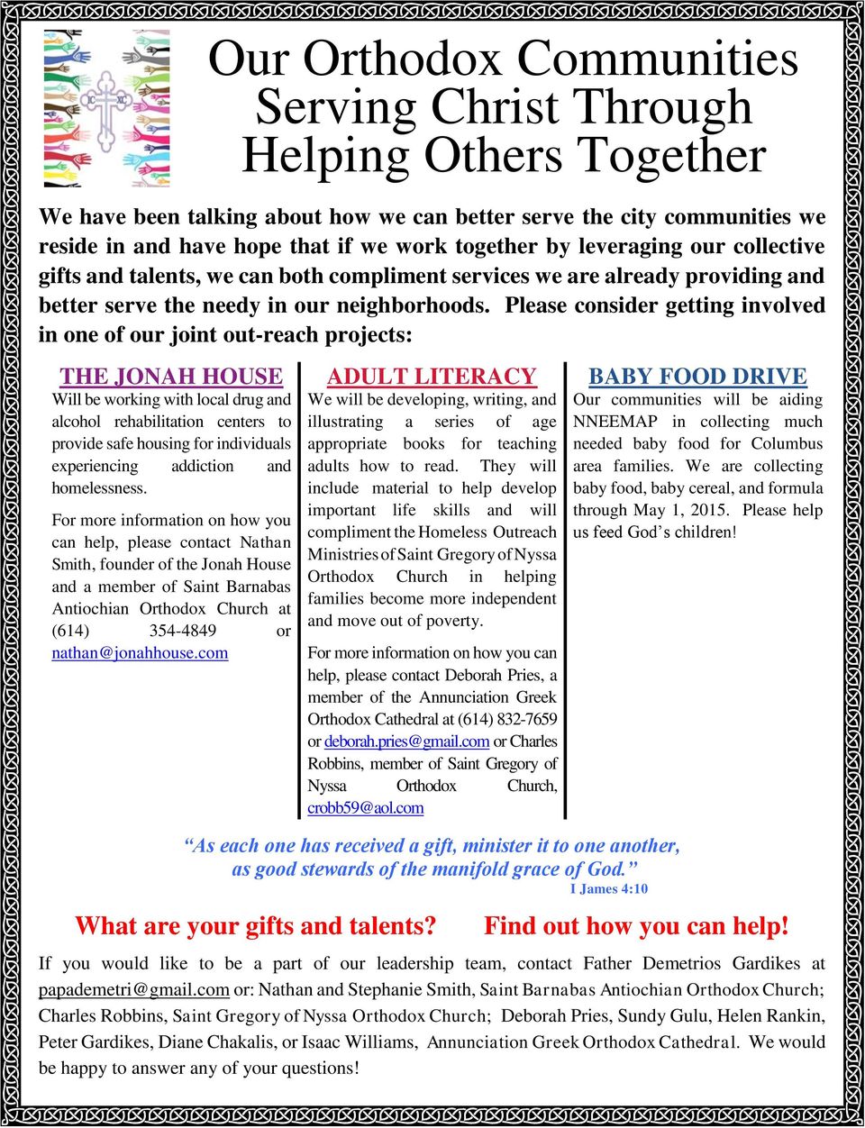 Please consider getting involved in one of our joint out-reach projects: THE JONAH HOUSE Will be working with local drug and alcohol rehabilitation centers to provide safe housing for individuals