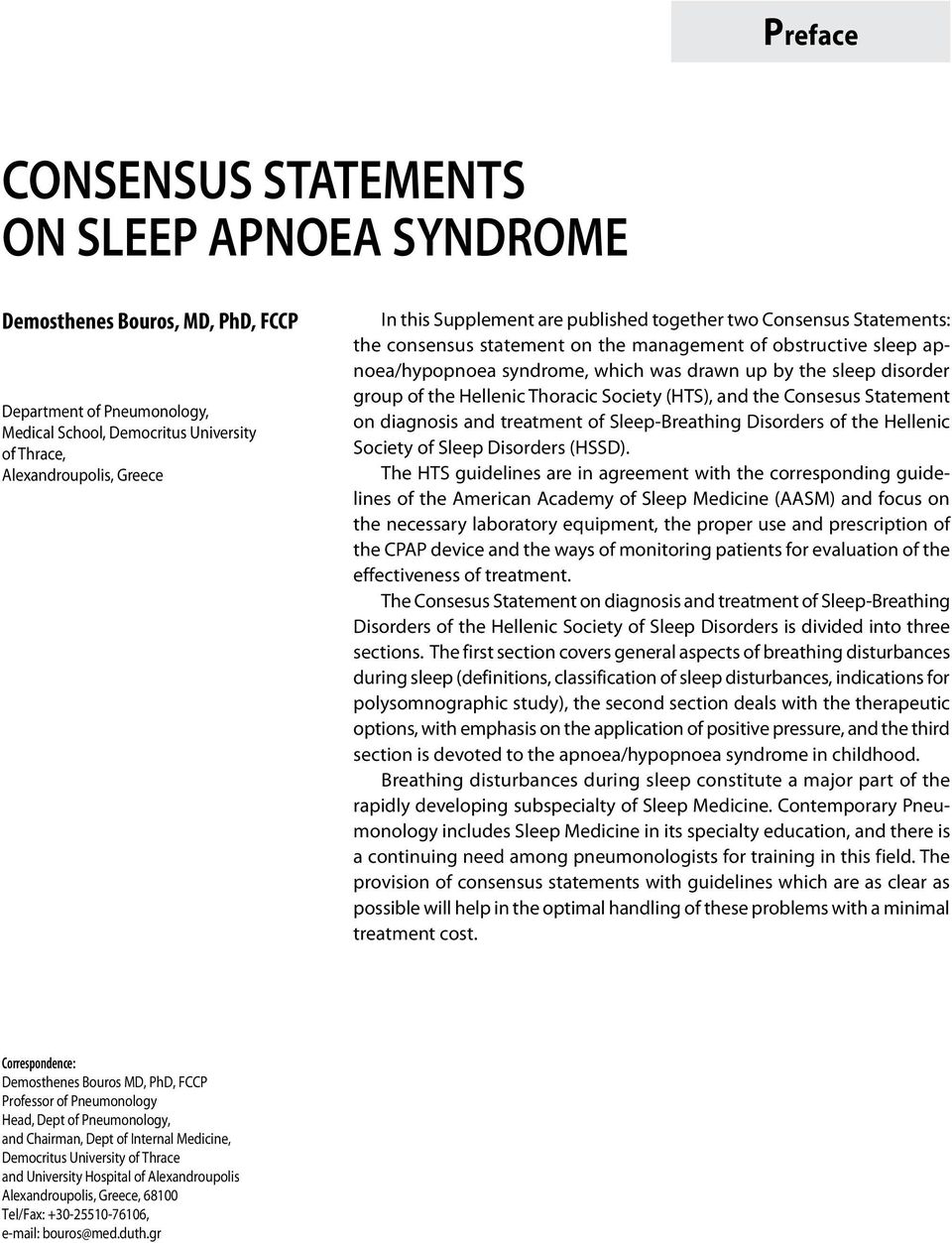 the Hellenic Thoracic Society (HTS), and the Consesus Statement on diagnosis and treatment of Sleep-Breathing Disorders of the Hellenic Society of Sleep Disorders (HSSD).