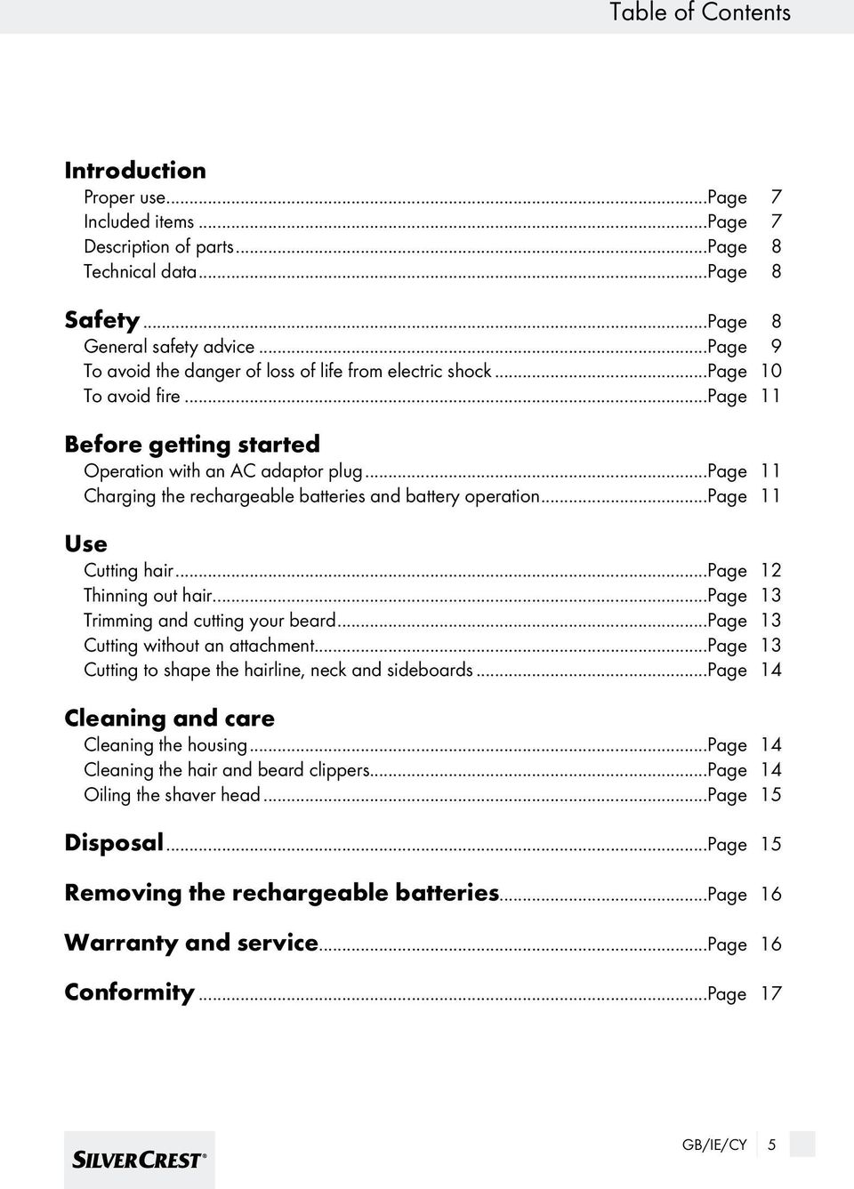 ..page 11 Charging the rechargeable batteries and battery operation...page 11 Use Cutting hair...page 12 Thinning out hair...page 13 Trimming and cutting your beard.