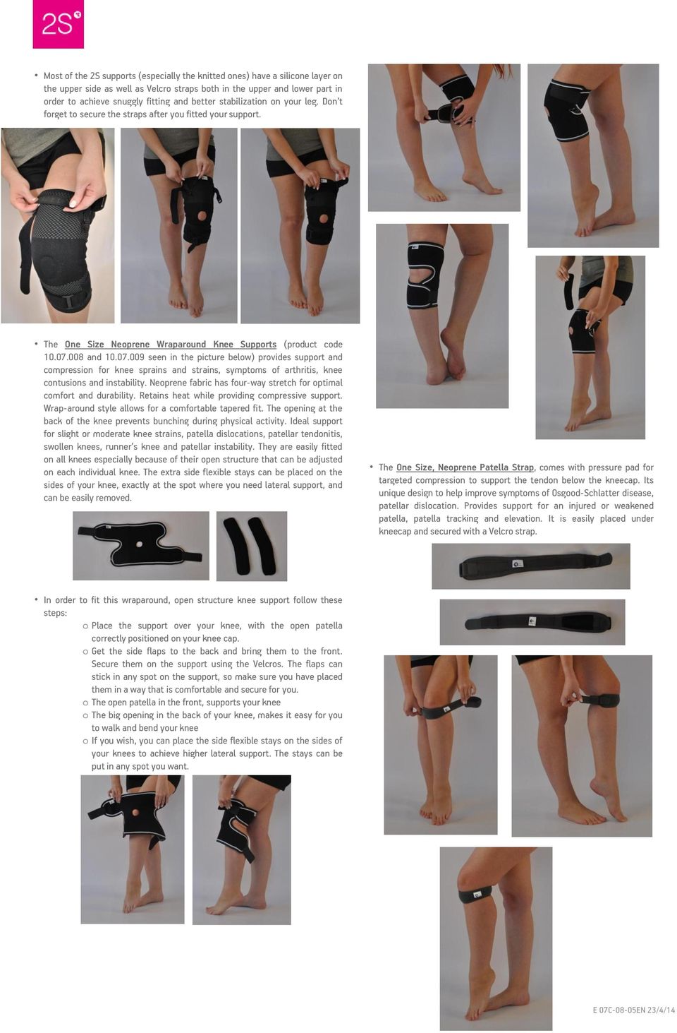 008 and 10.07.009 seen in the picture below) provides support and compression for knee sprains and strains, symptoms of arthritis, knee contusions and instability.