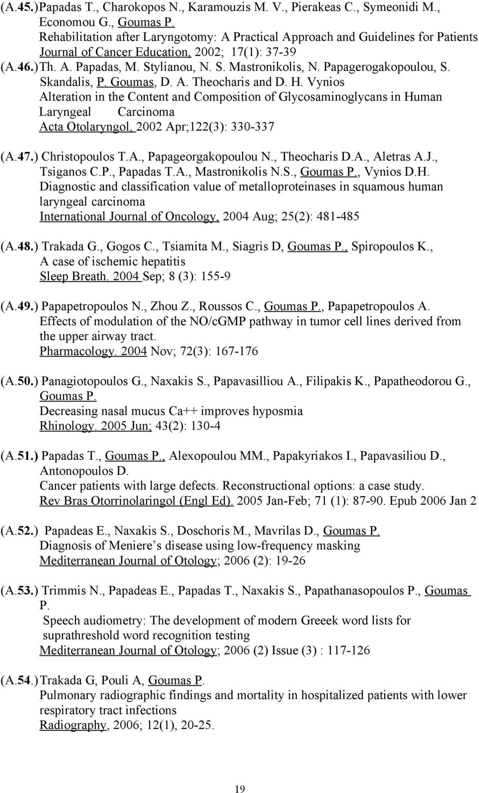 Papagerogakopoulou, S. Skandalis, P. Goumas, D. A. Theocharis and D. H.