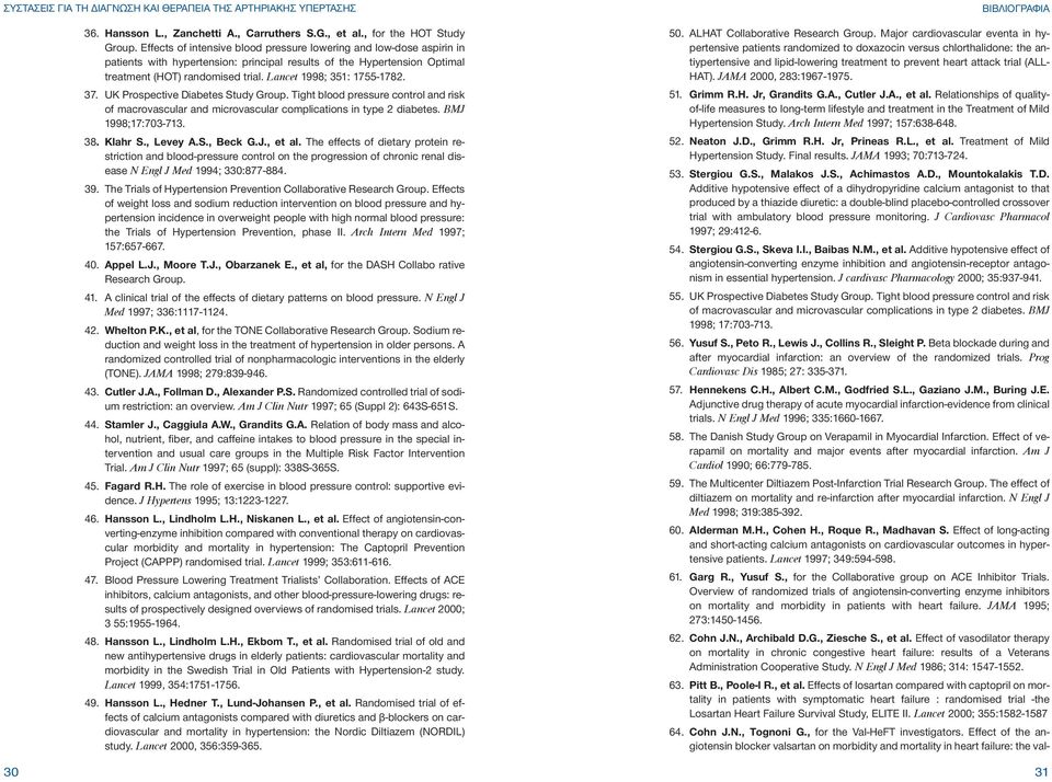 Lancet 1998; 351: 1755-1782. 37. UK Prospective Diabetes Study Group. Tight blood pressure control and risk of macrovascular and microvascular complications in type 2 diabetes. BMJ 1998;17:703-713.