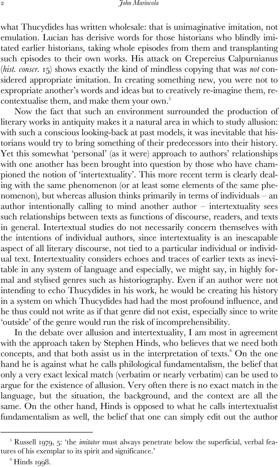 His attack on Crepereius Calpurnianus (hist. conscr. 15) shows exactly the kind of mindless copying that was not considered appropriate imitation.