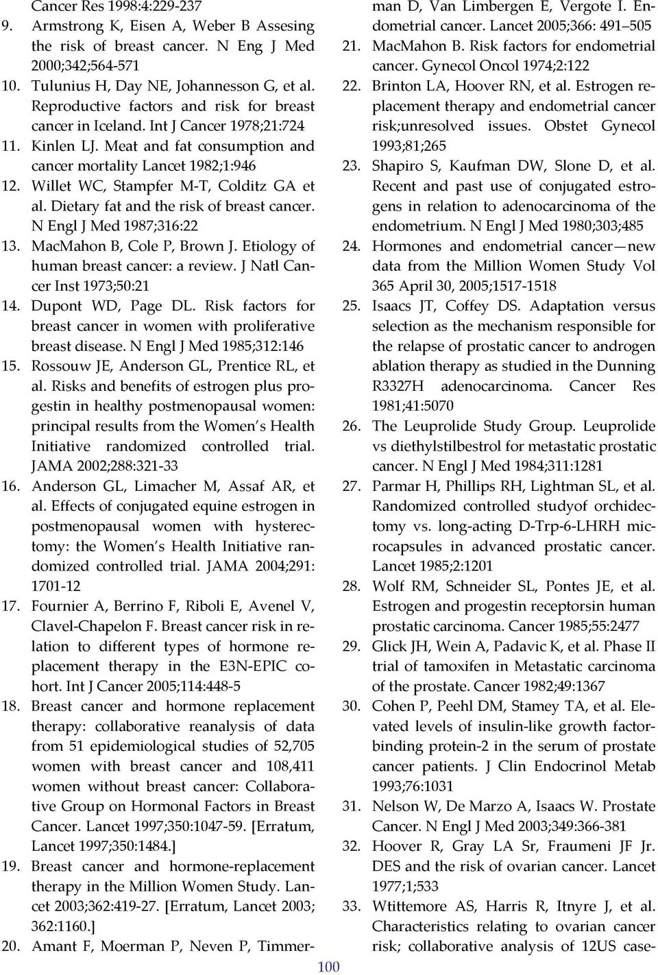 Reproductive factors and risk for breast cancer in Iceland. Int J Cancer 1978;21:724 11. Kinlen LJ. Meat and fat consumption and cancer mortality Lancet 1982;1:946 12.