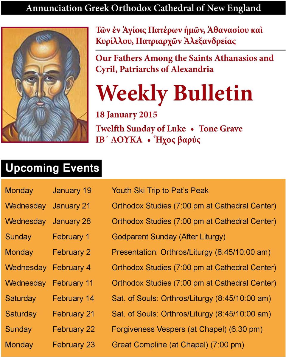 Orthodox Studies (7:00 pm at Cathedral Center) Orthodox Studies (7:00 pm at Cathedral Center) Sunday February 1 Godparent Sunday (After Liturgy) Monday February 2 Presentation: Orthros/Liturgy