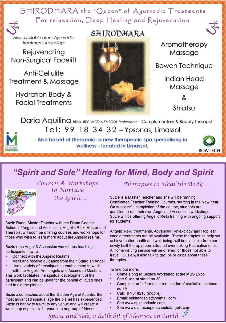 Suzie runs Angel & Ascension workshops teaching participants how to: Connect with the Angelic Realms Meet and receive guidance from their Guardian Angel Use a variety of techniques to enable them to