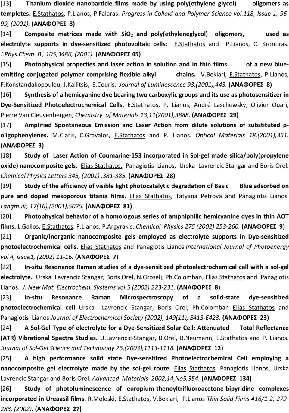 Stathatos and P.Lianos, C. Krontiras. J.Phys.Chem. B, 105,3486, (2001).