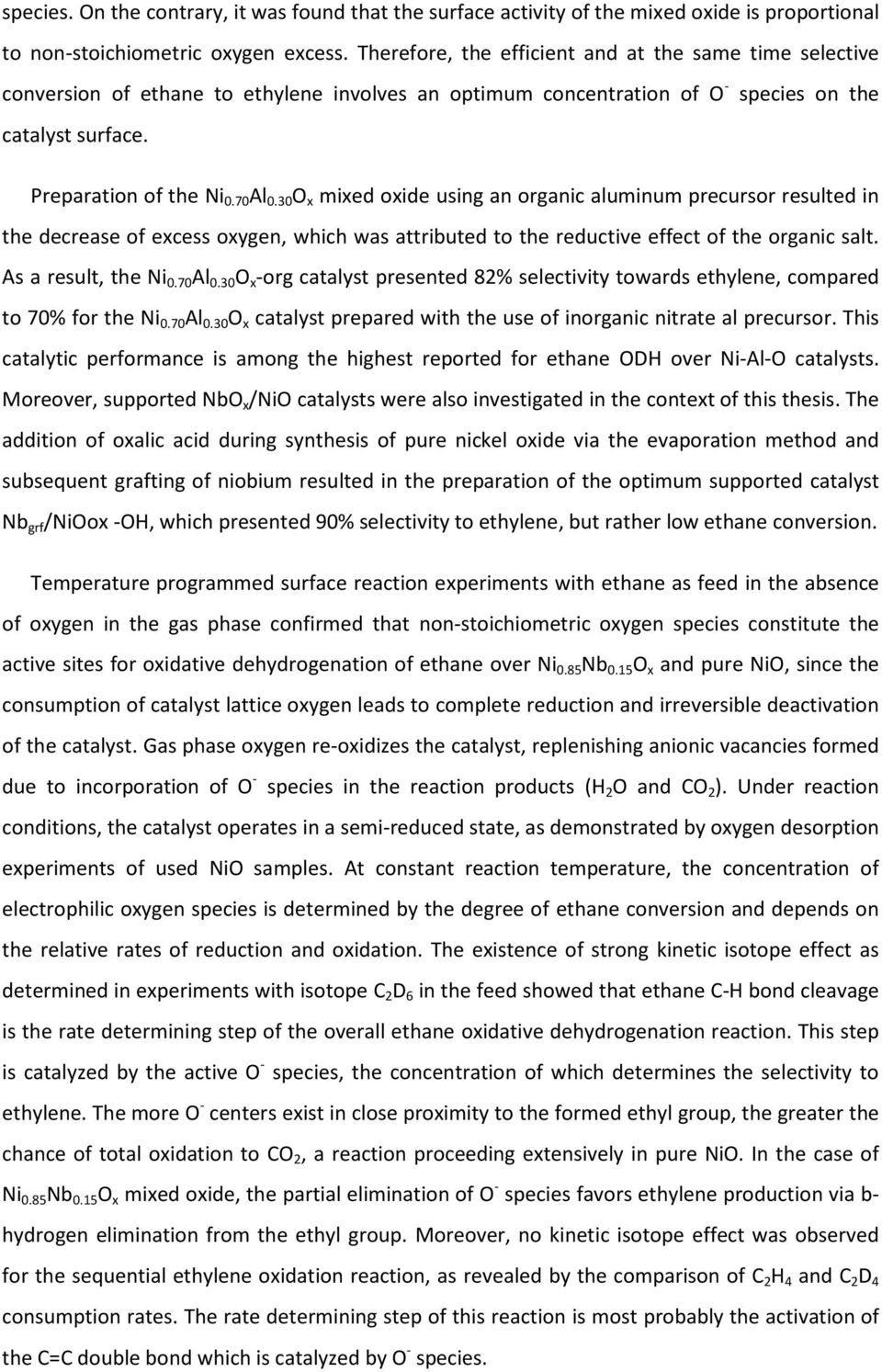 30 O x mixed oxide using an organic aluminum precursor resulted in the decrease of excess oxygen, which was attributed to the reductive effect of the organic salt. As a result, the Ni 0.70 Al 0.
