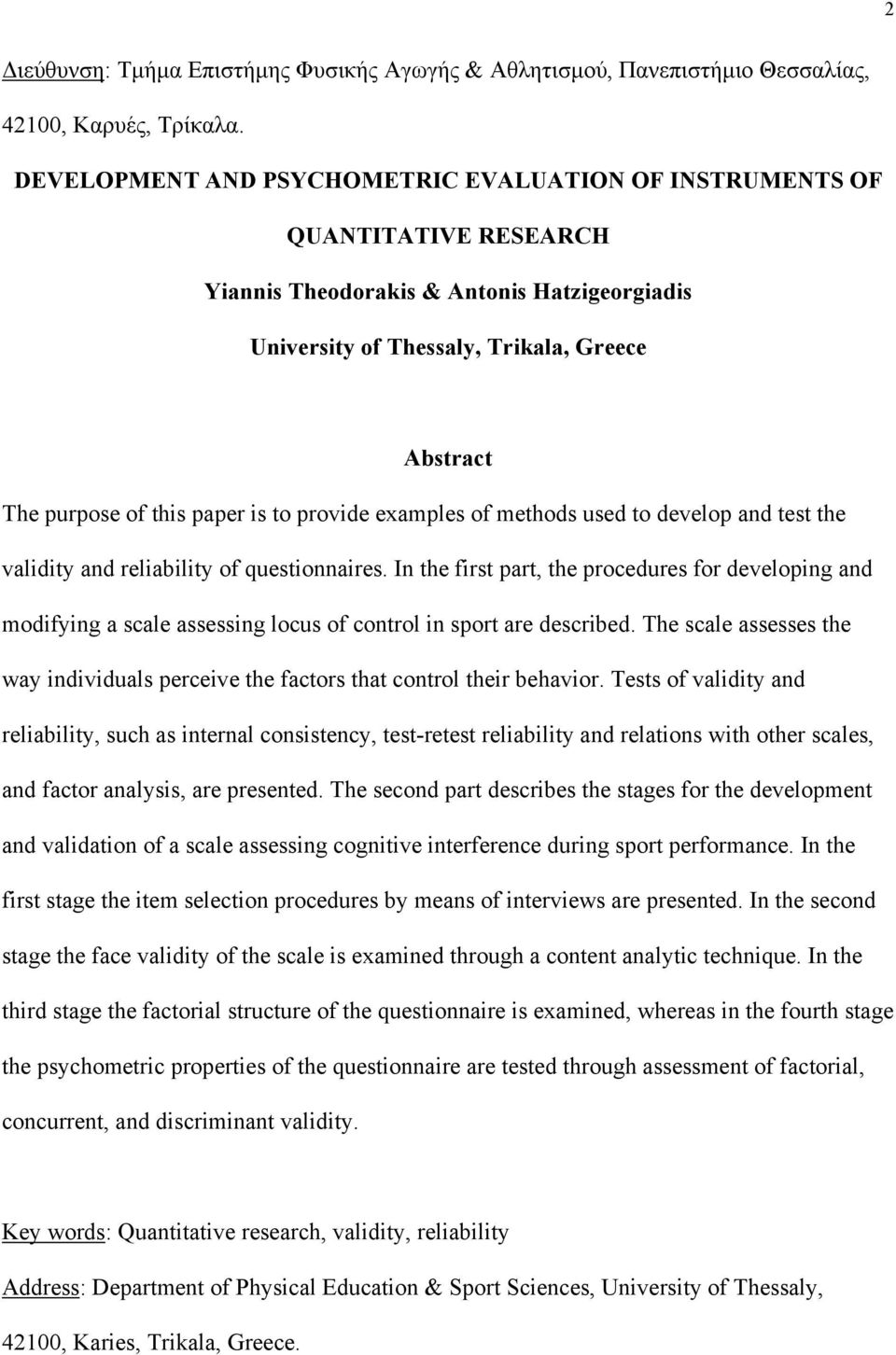 paper is to provide examples of methods used to develop and test the validity and reliability of questionnaires.