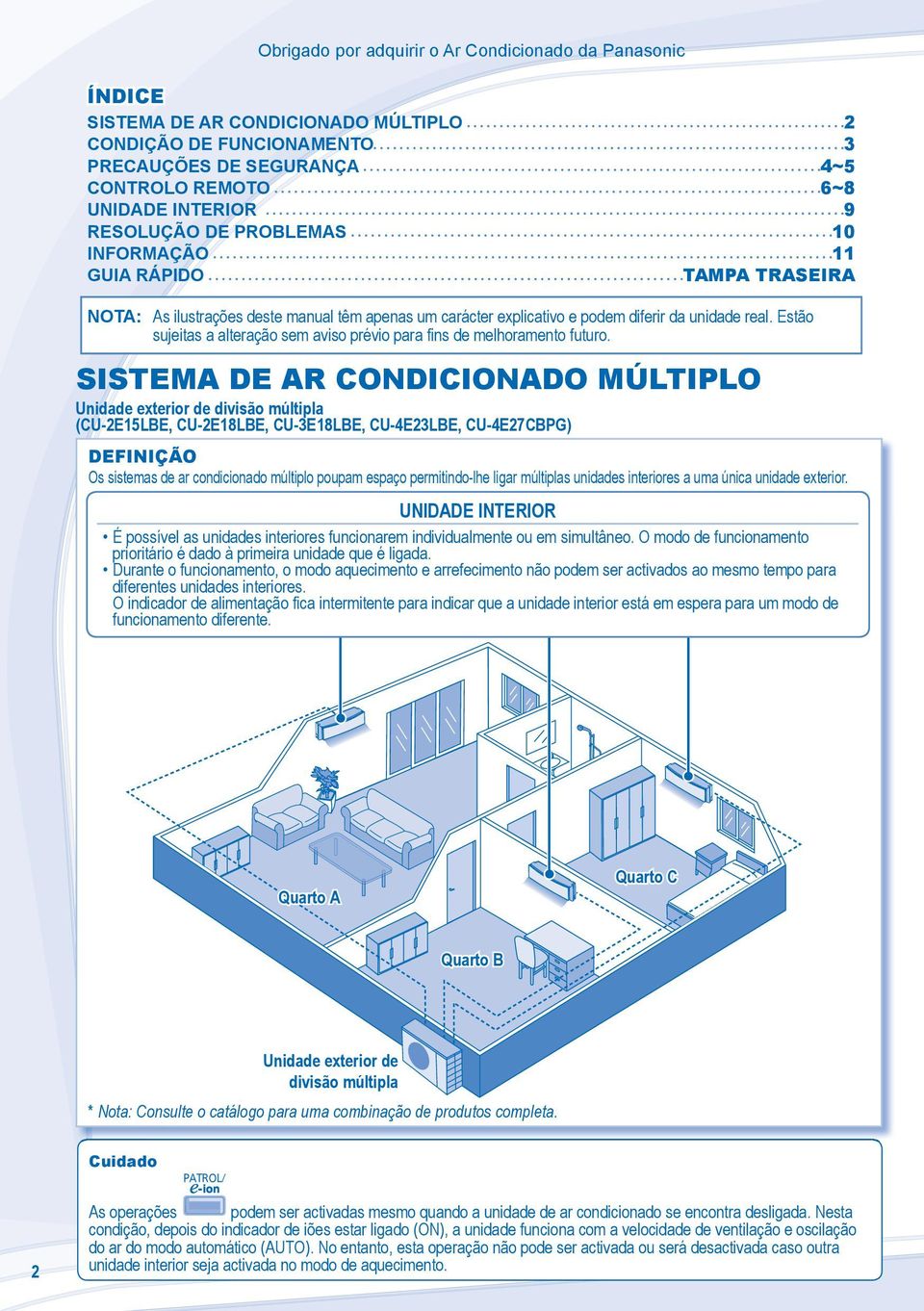 Estão sujeitas a alteração sem aviso prévio para fins de melhoramento futuro.