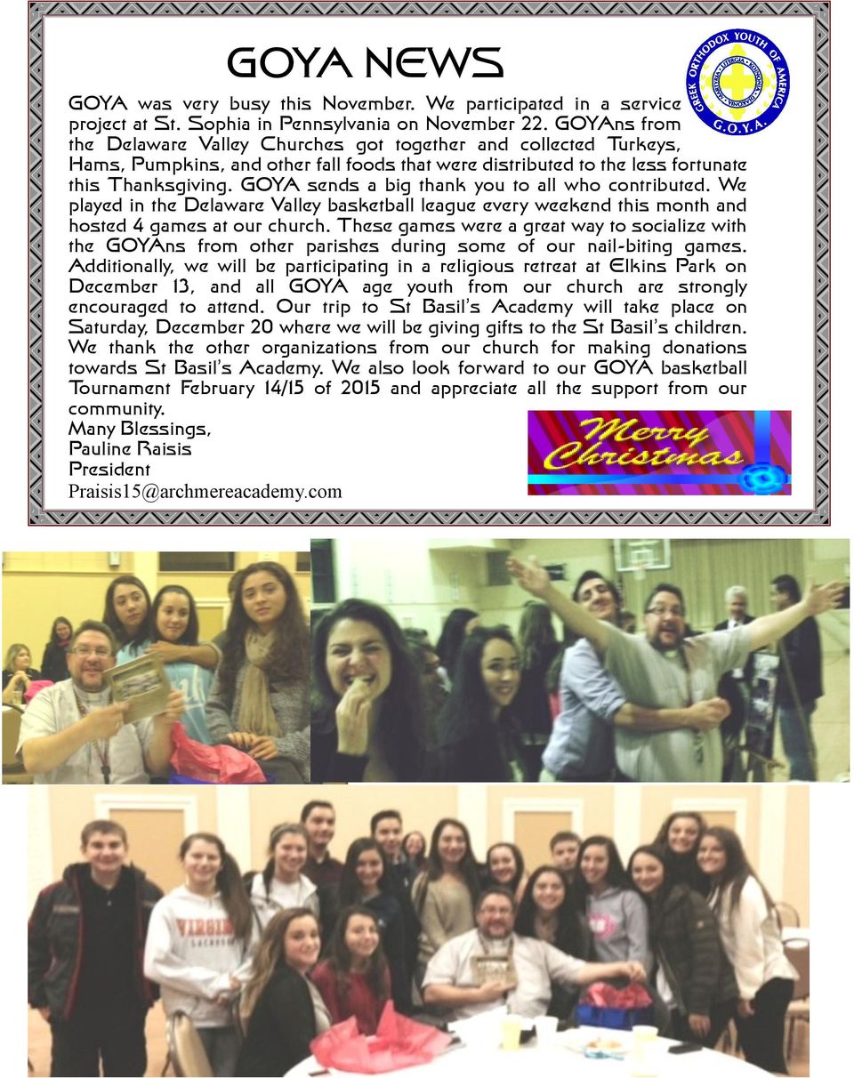 GOYA sends a big thank you to all who contributed. We played in the Delaware Valley basketball league every weekend this month and hosted 4 games at our church.