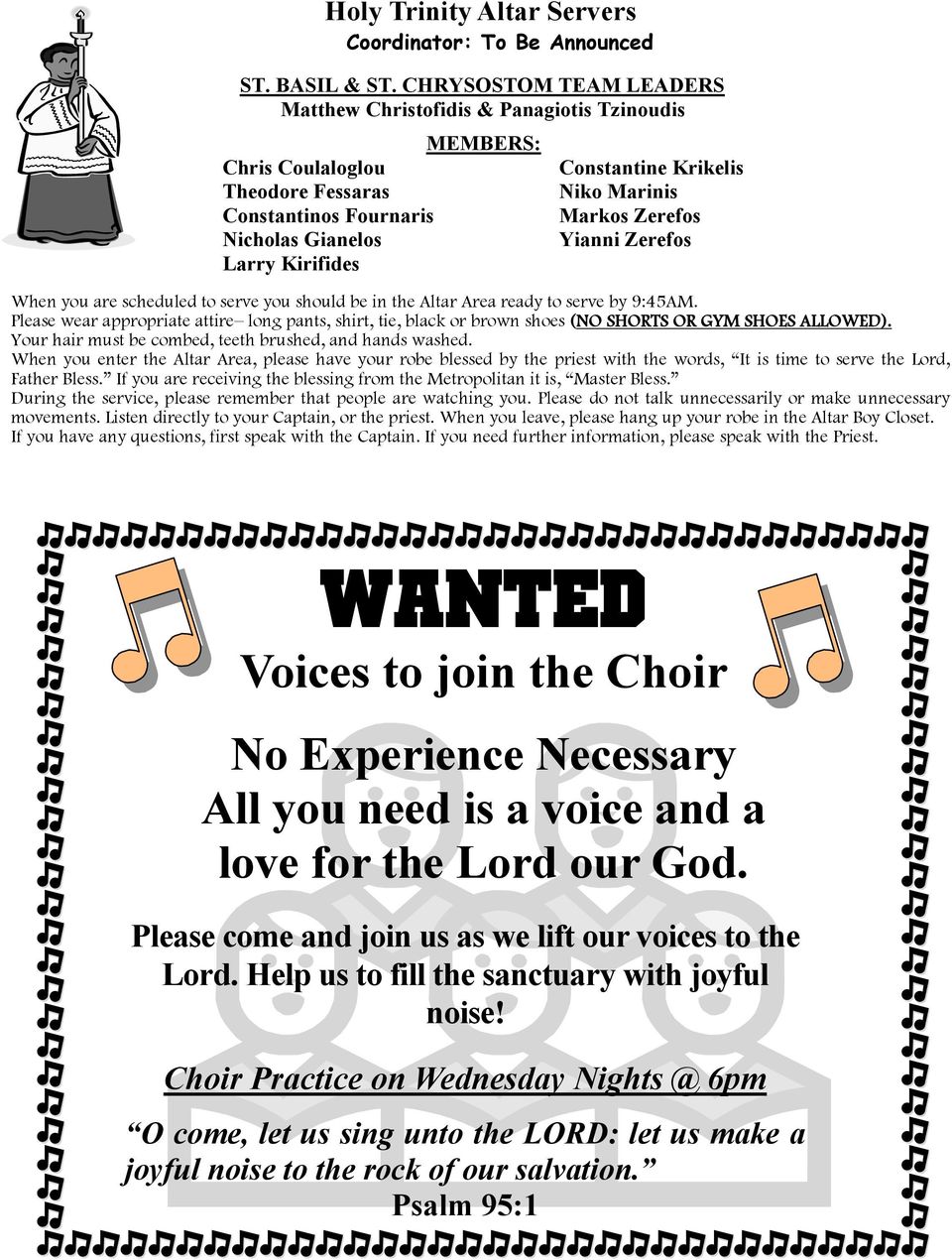Marinis Markos Zerefos Yianni Zerefos When you are scheduled to serve you should be in the Altar Area ready to serve by 9:45AM.
