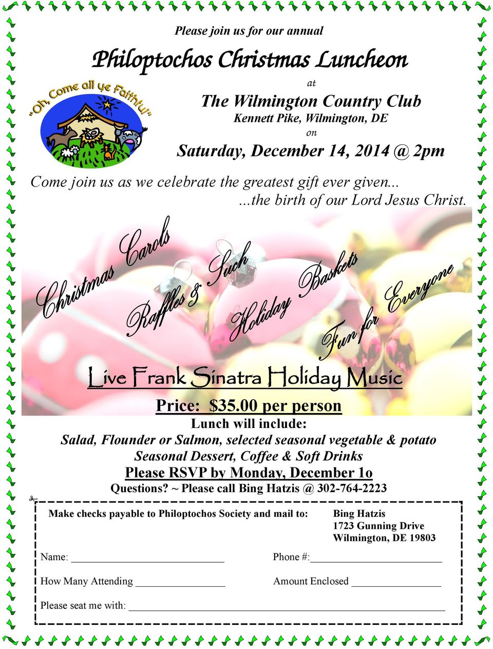 00 per person Lunch will include: Salad, Flounder or Salmon, selected seasonal vegetable & potato Seasonal Dessert, Coffee & Soft Drinks Please RSVP by Monday, December 1o
