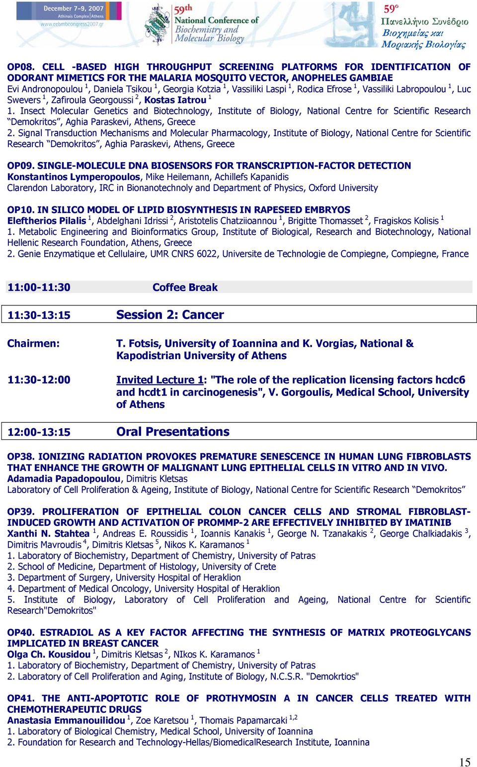 Insect Molecular Genetics and Biotechnology, Institute of Biology, National Centre for Scientific Research Demokritos, Aghia Paraskevi, Athens, Greece 2.