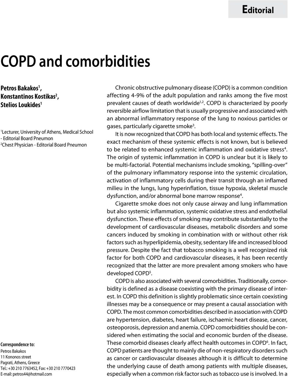 com Chronic obstructive pulmonary disease (COPD) is a common condition affecting 4-9% of the adult population and ranks among the five most prevalent causes of death worldwide 1,2.