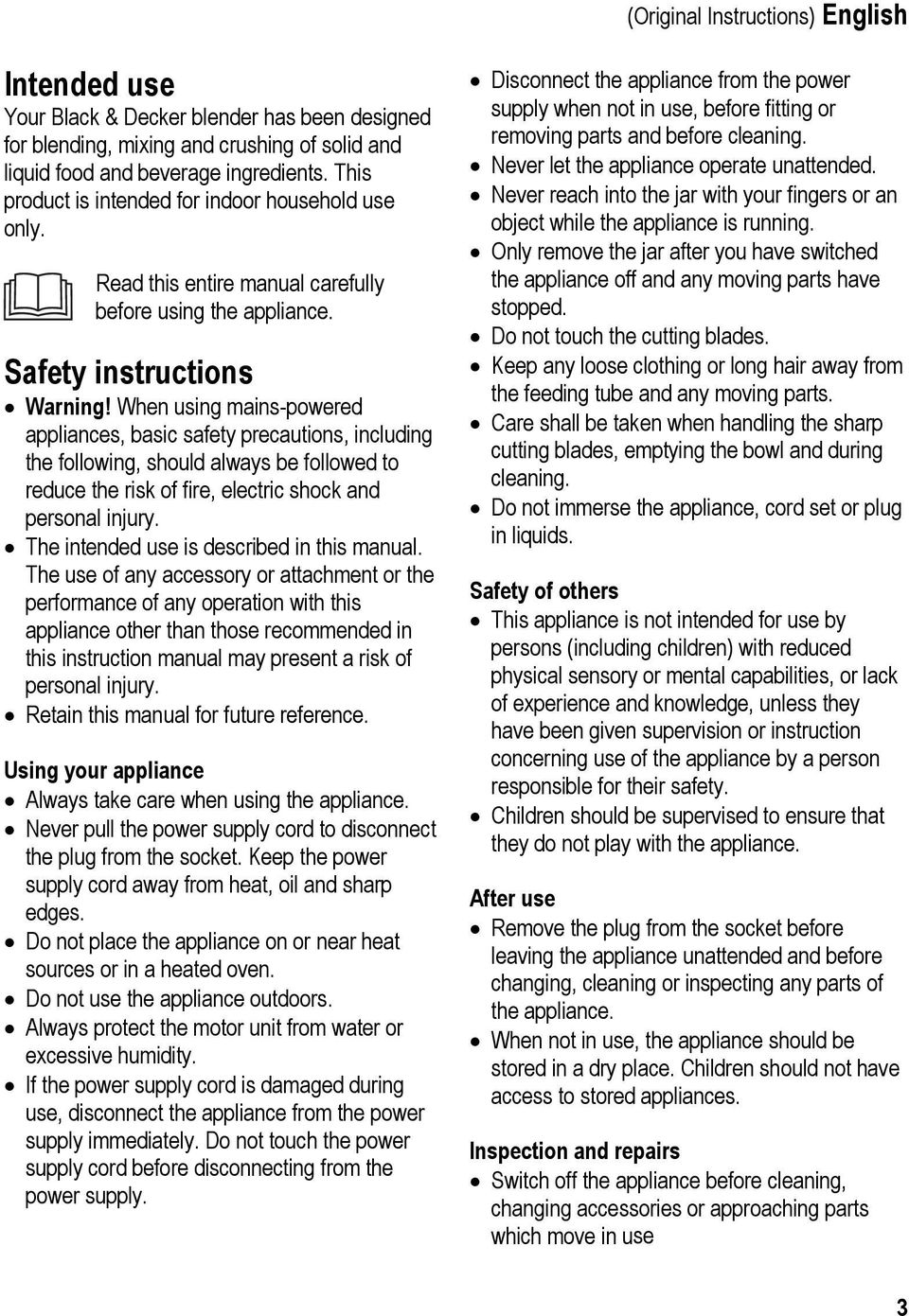 When using mains-powered appliances, basic safety precautions, including the following, should always be followed to reduce the risk of fire, electric shock and personal injury.