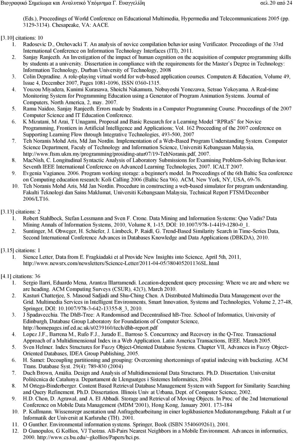 Proceedings of the 33rd International Conference on Information Technology Interfaces (ITI), 2011. 2. Sanjay Ranjeeth.