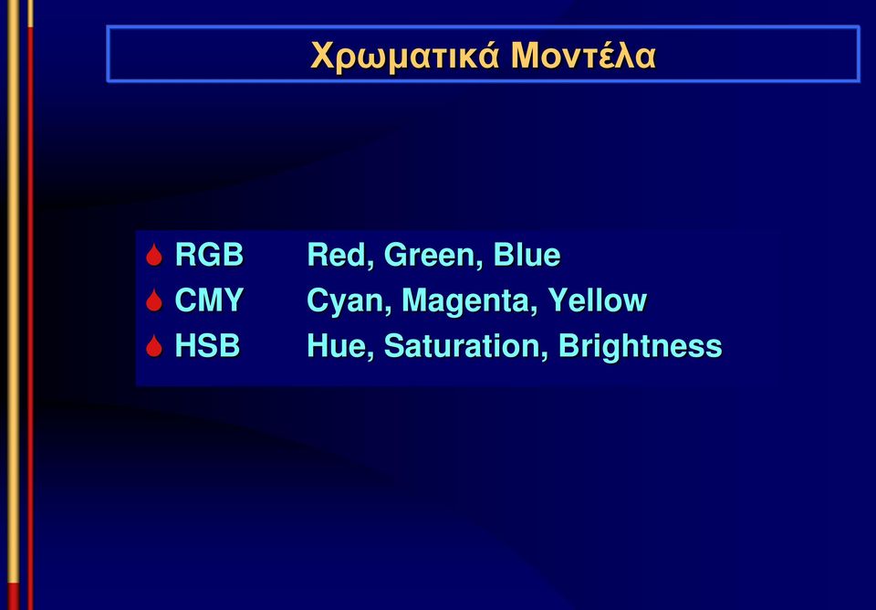 Blue Cyan, Magenta,