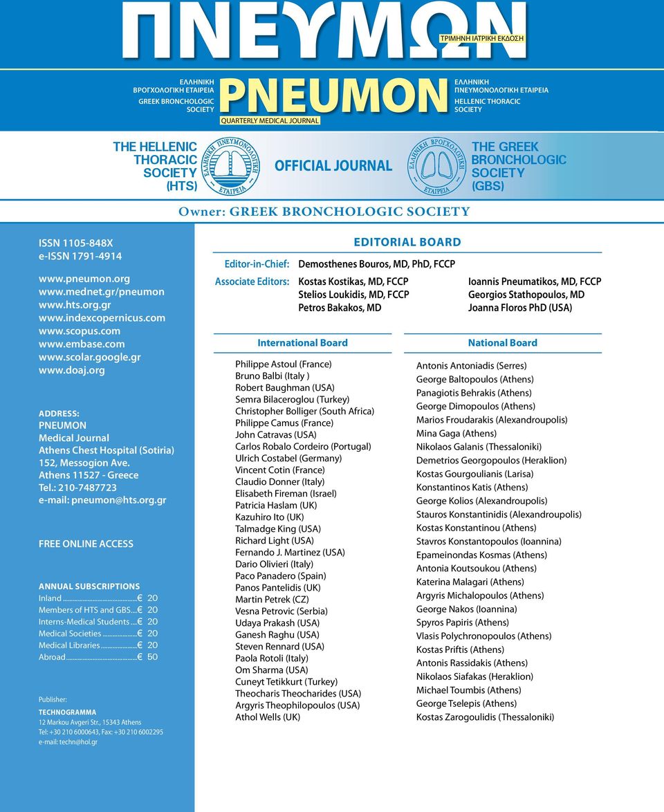 indexcopernicus.com www.scopus.com www.embase.com www.scolar.google.gr www.doaj.org Address: PNEUMON Medical Journal Athens Chest Hospital (Sotiria) 152, Messogion Ave. Athens 11527 - Greece Tel.