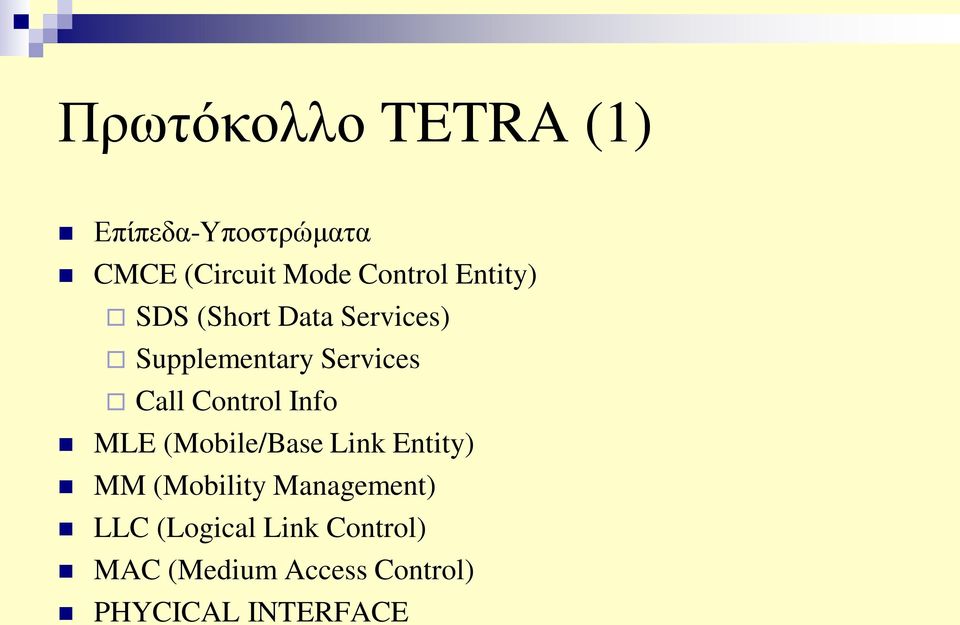 Control Info MLE (Mobile/Base Link Entity) MM (Mobility Management)