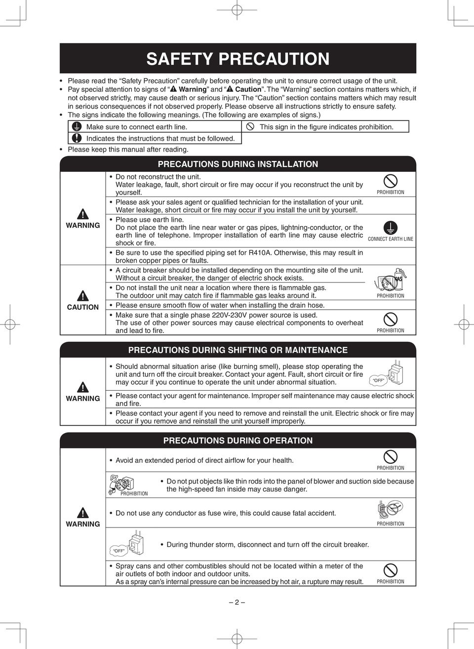 The Caution section contains matters which may result in serious consequences if not observed properly. Please observe all instructions strictly to ensure safety.