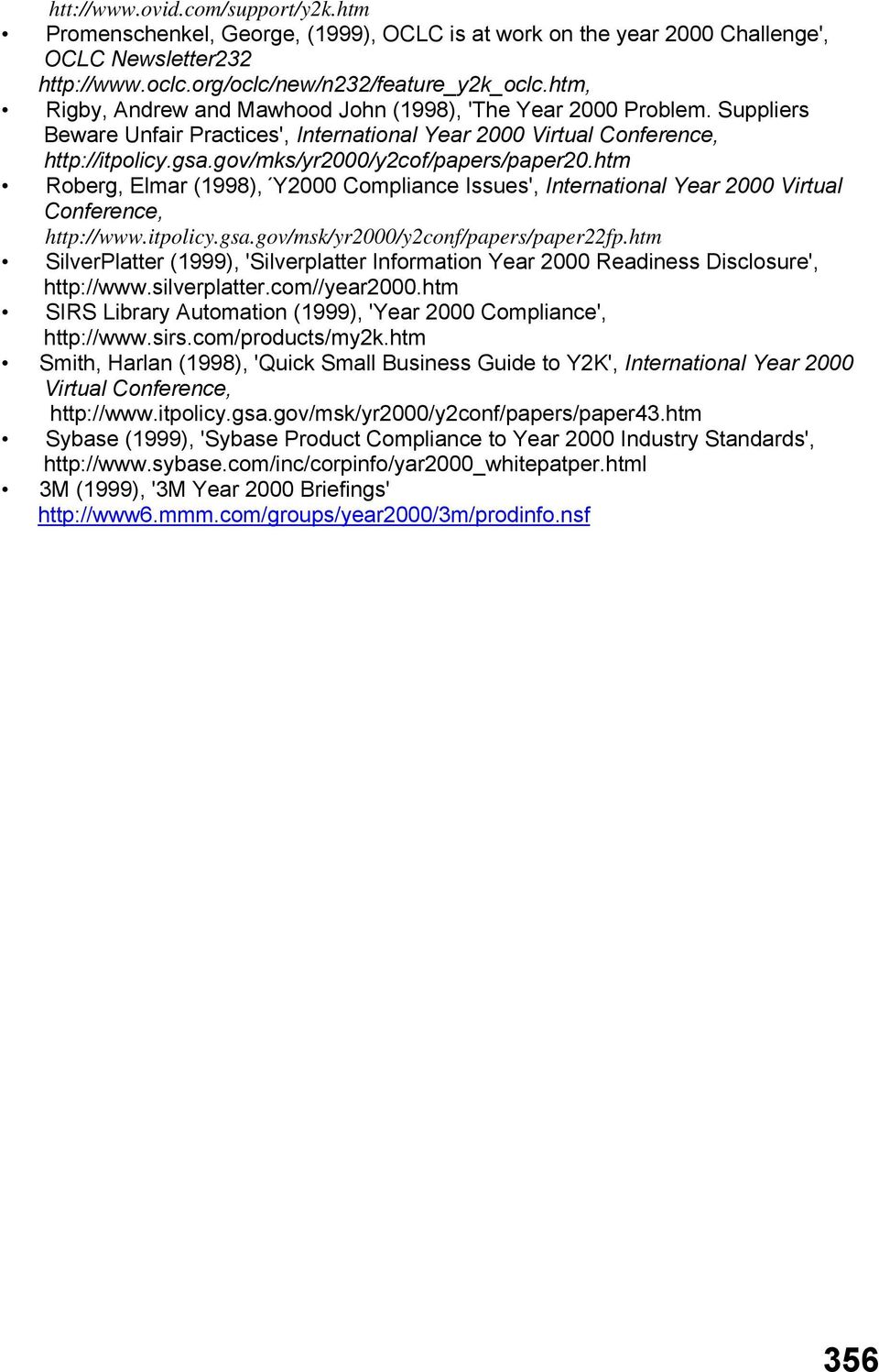 gov/mks/yr2000/y2cof/papers/paper20.htm Roberg, Elmar (1998), Ύ2000 Compliance Issues', International Year 2000 Virtual Conference, http://www.itpolicy.gsa.gov/msk/yr2000/y2conf/papers/paper22fp.