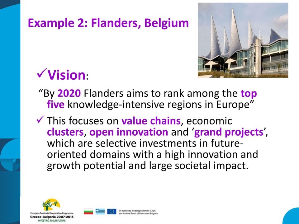 clusters, open innovation and grand projects, which are selective investments in