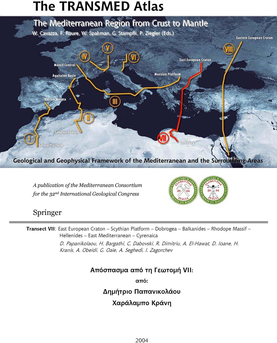 .)) VII Geological and Geophysical Framework of the Mediterranean and the Surrounding Areas A publication of the Mediterranean Consortium for the 32 nd International Geological