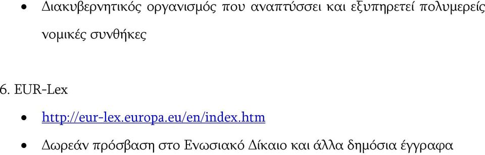 EUR-Lex http://eur-lex.europa.eu/en/index.