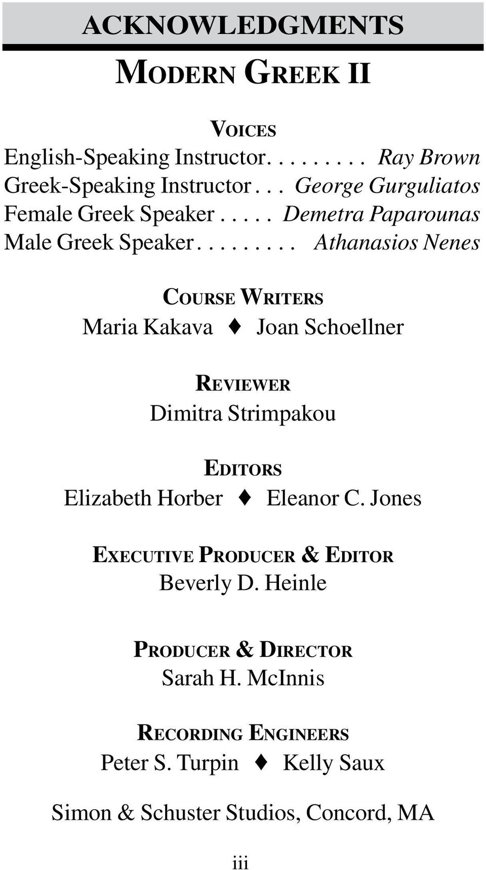 ........ Athanasios Nenes Course Writers Maria Kakava Joan Schoellner Reviewer Dimitra Strimpakou Editors Elizabeth Horber Eleanor C.