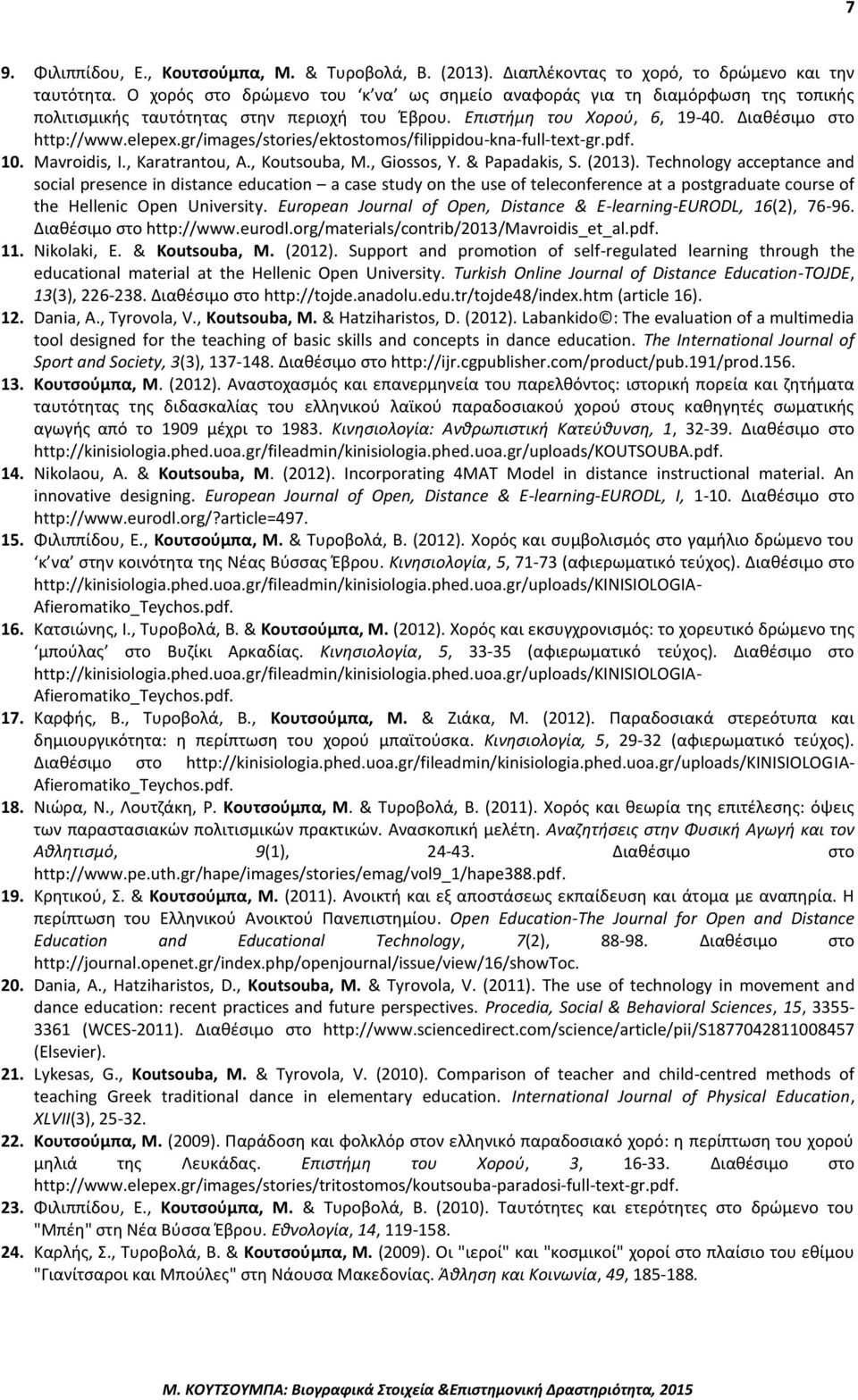 gr/images/stories/ektostomos/filippidou-kna-full-text-gr.pdf. 10. Mavroidis, I., Karatrantou, A., Koutsouba, M., Giossos, Y. & Papadakis, S. (2013).