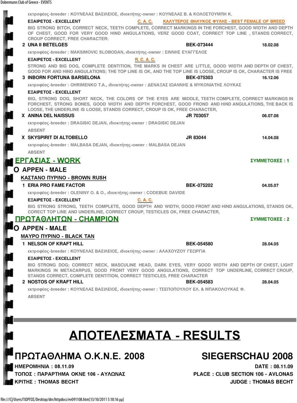 ANGULATIONS, VERZ GOOD COAT, CORRECT TOP LINE, STANDS CORRECT, CROUP CORRECT, FREE CHARACTER: 2 UNA II BETELGES BEK-073444 18.02.