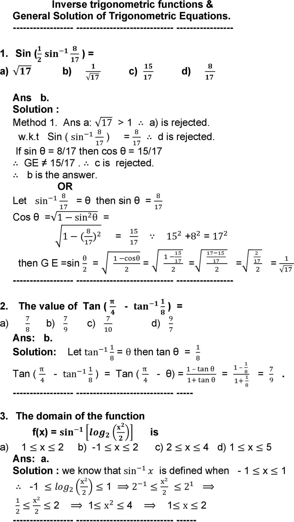 OR Let sin = θ then sin θ = Cos θ = 1 sin θ = 1 = 15 +8 = 17 then G E =sin = = = = = 2. The value of Tan ( - ) = a) b) c) d) Ans: b.