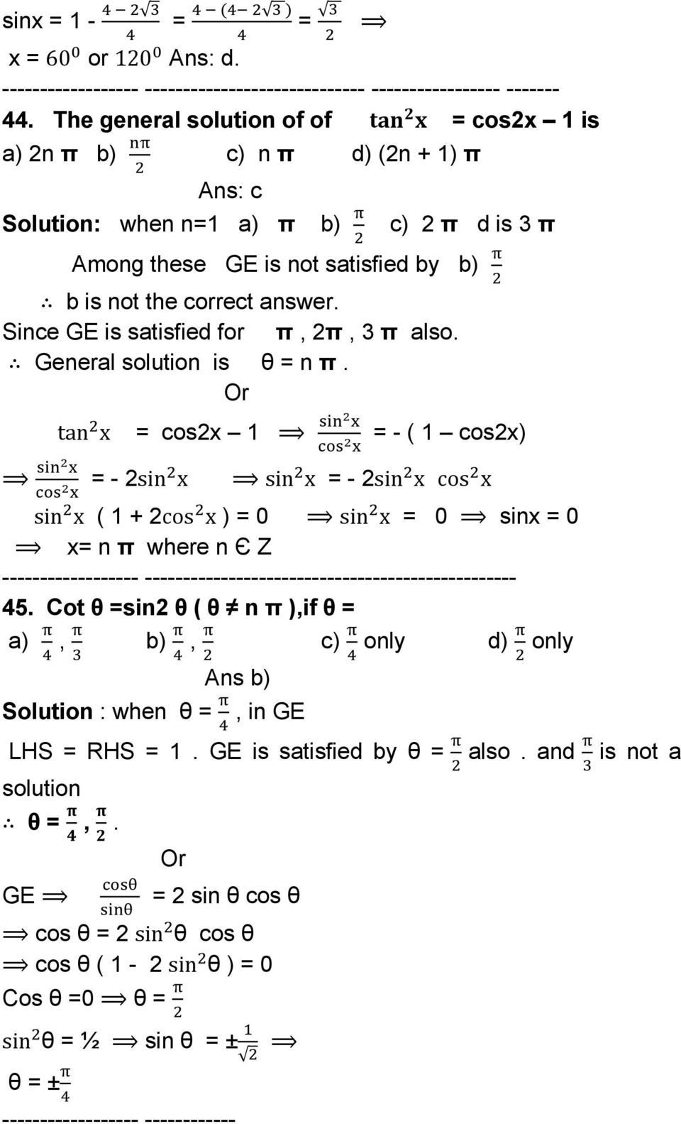 Since GE is satisfied for π, 2π, 3 π also. General solution is θ = n π.