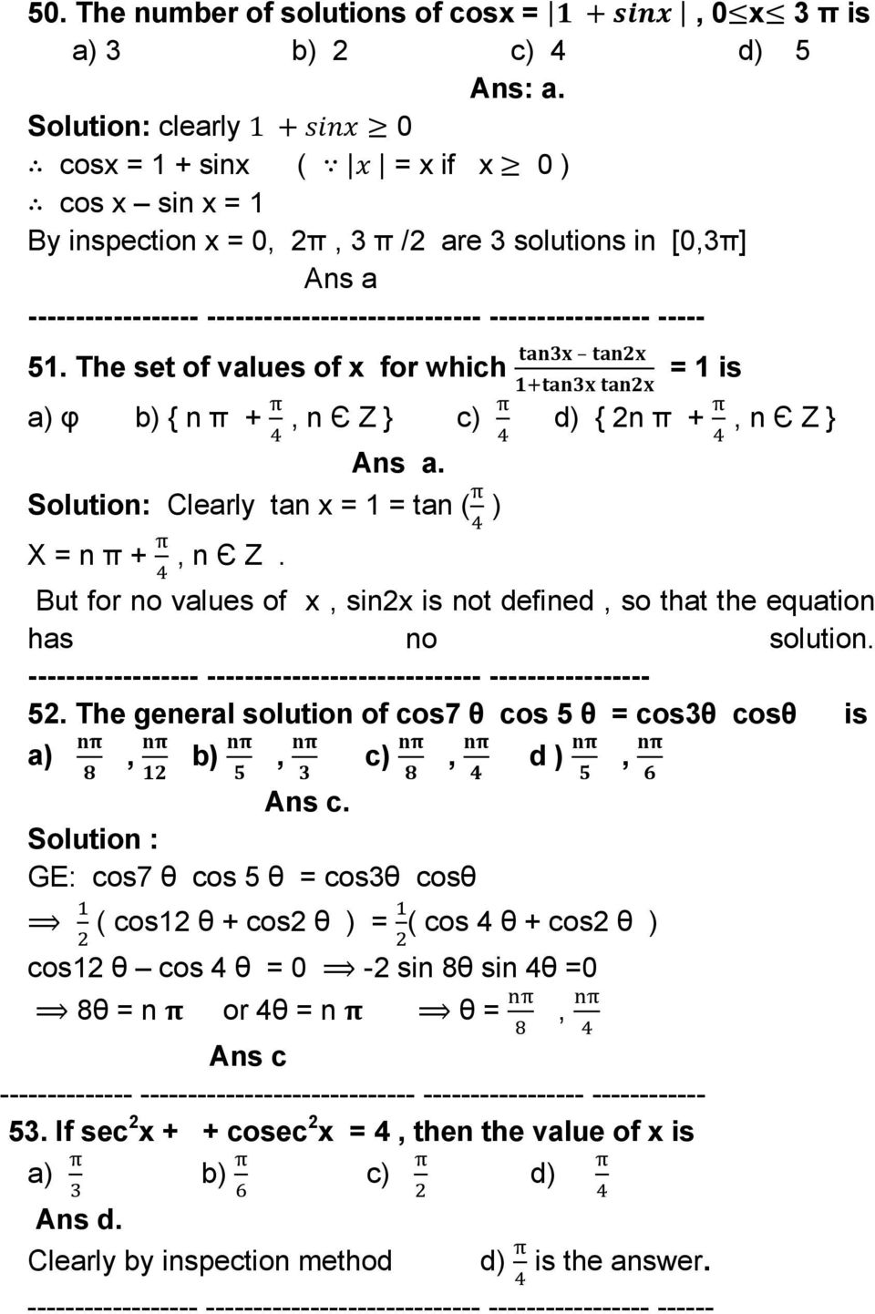 The set of values of x for which a) φ b) { n π +, n Є Z } c) Ans a. Solution: Clearly tan x = 1 = tan ( ) = 1 is d) { 2n π +, n Є Z } X = n π +, n Є Z.