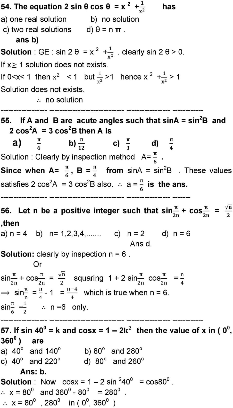 If A and B are acute angles such that sina = sin 2 B and 2 cos 2 A = 3 cos 2 B then A is d) a) b) c) Solution : Clearly by inspection method A=. Since when A=, B = from sina = sin 2 B.