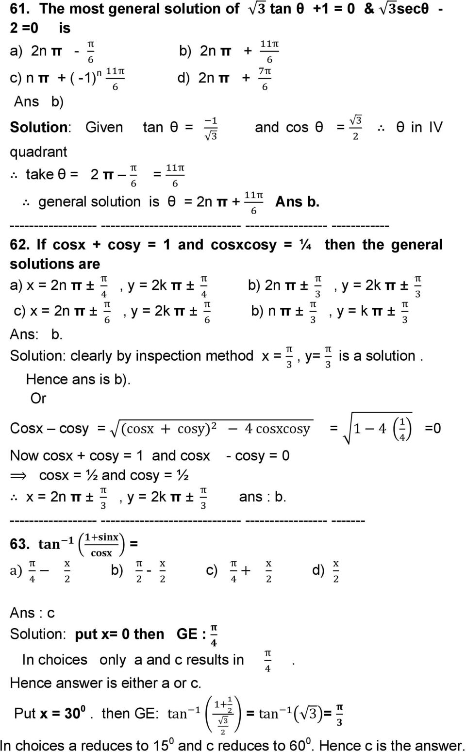 Solution: clearly by inspection method x =, y= is a solution. Hence ans is b).