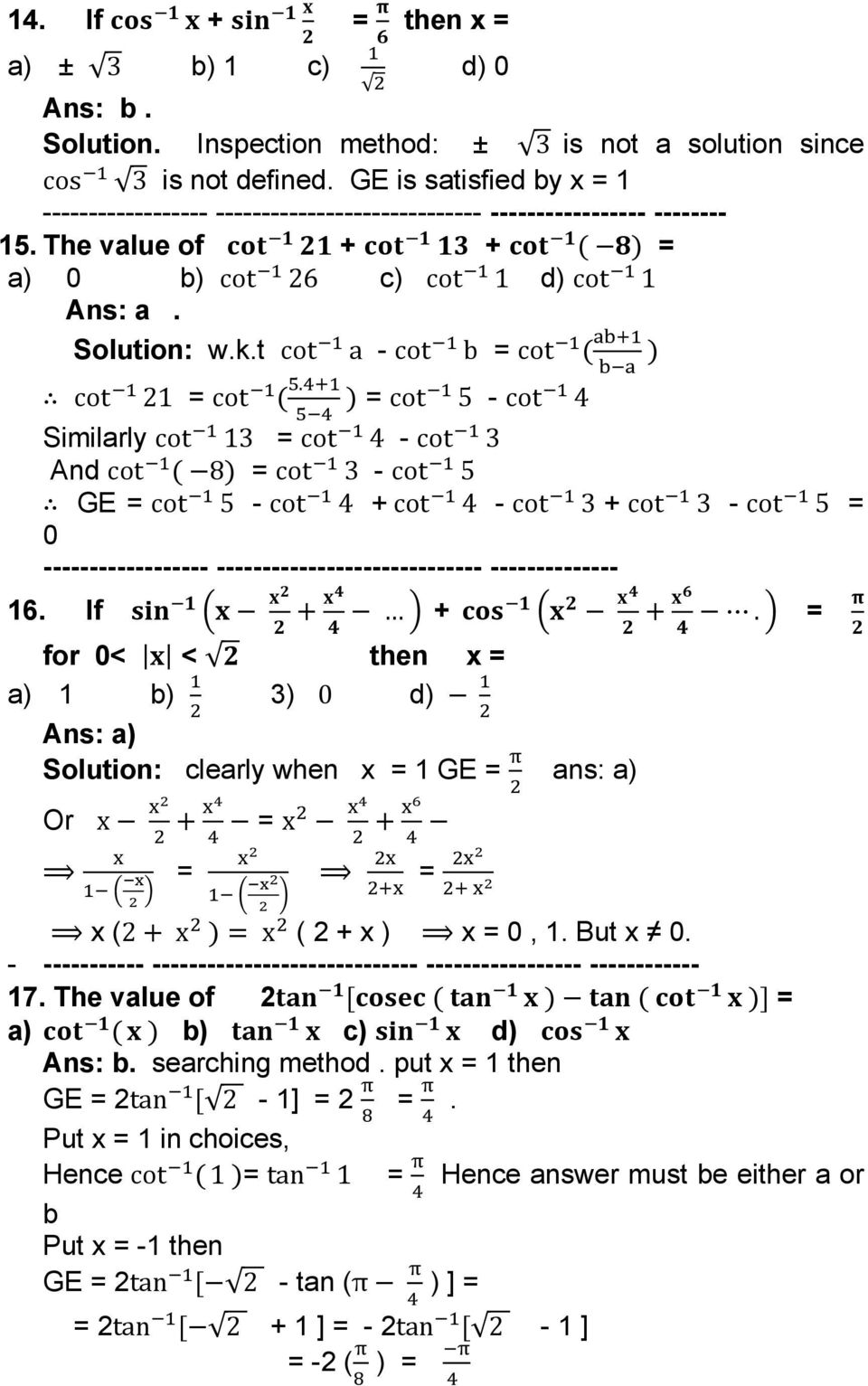 = cot 5 - cot 4 Similarly cot 13 = cot 4 - cot 3 And cot 8 = cot 3 - cot 5 GE = cot 5 - cot 4 + cot 4 - cot 3 + cot 3 - cot 5 = 0 ------------------ ----------------------------- -------------- 16.