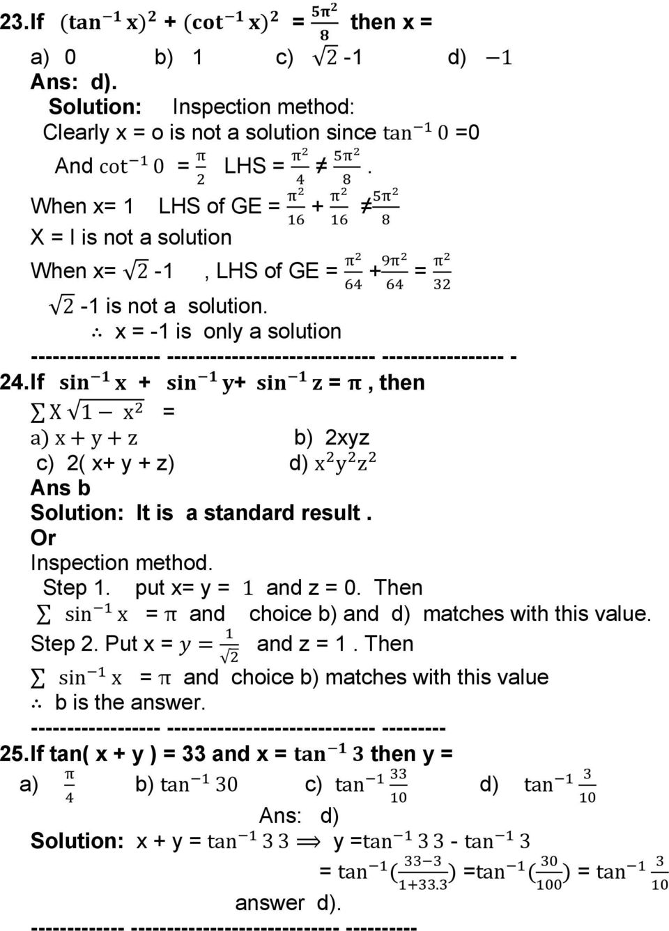 x = -1 is only a solution - 24. If + + =, then X 1 x = a xyz b) 2xyz c) 2( x+ y + z) d) x y z Ans b Solution: It is a standard result. Or Inspection method. Step 1. put x= y = 1 and z = 0.