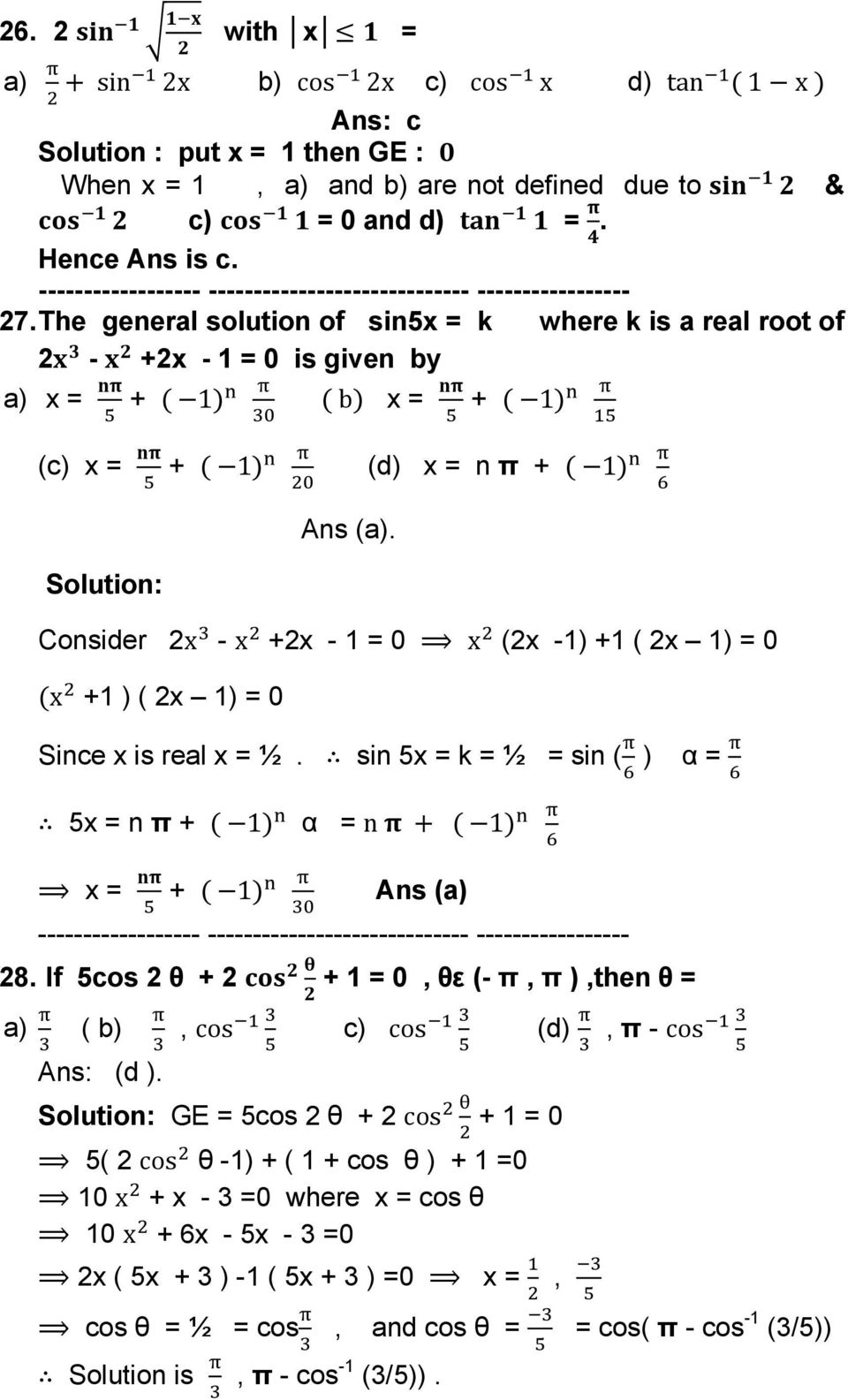 Solution: Consider 2x - x +2x - 1 = 0 x (2x -1) +1 ( 2x 1) = 0 x +1 ) ( 2x 1) = 0 Since x is real x = ½. sin 5x = k = ½ = sin ( ) α = 5x = n π + 1 α = n 1 x = + 1 Ans (a) 28.