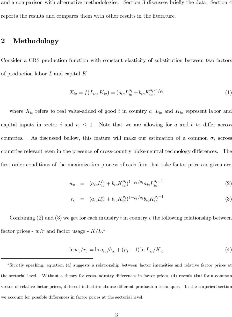 )=½ i () where X ic refers to real value-added of good i in country c; L ic and K ic represent labor and capital inputs in sector i and ½ i : Note that we are allowing for a and b to di er across