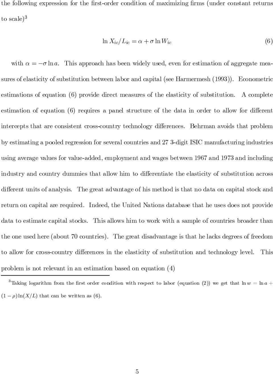 Econometric estimations of equation () provide direct measures of the elasticity of substitution.