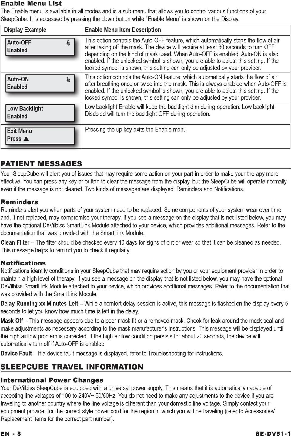 Display Example Enable Menu Item Description Auto-OFF This option controls the Auto-OFF feature, which automatically stops the flow of air Enabled after taking off the mask.