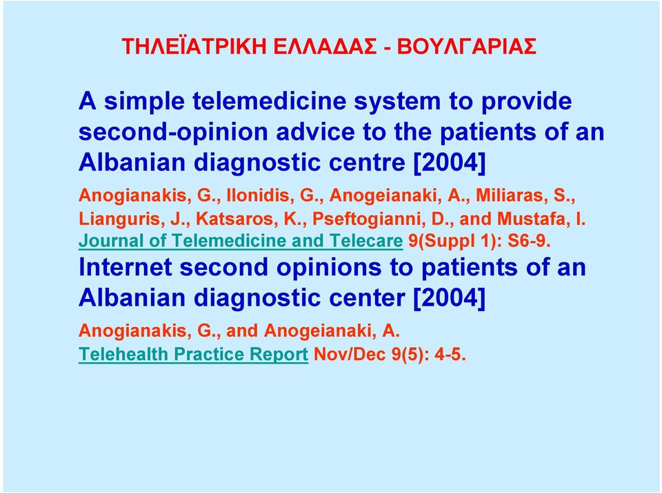 , and Mustafa, I. Journal of Telemedicine and Telecare 9(Suppl 1): S6-9.