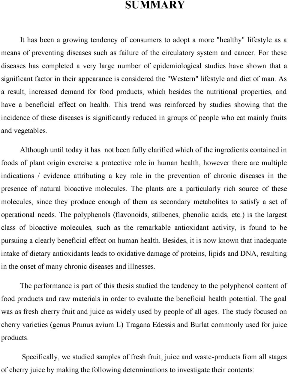 As a result, increased demand for food products, which besides the nutritional properties, and have a beneficial effect on health.