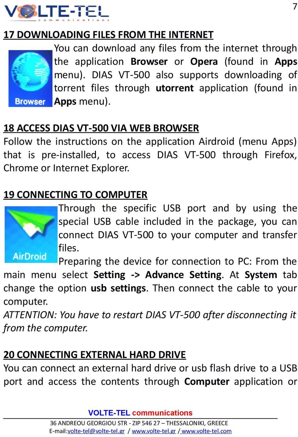18 ACCESS DIAS VT-500 VIA WEB BROWSER Follow the instructions on the application Airdroid (menu Apps) that is pre-installed, to access DIAS VT-500 through Firefox, Chrome or Internet Explorer.